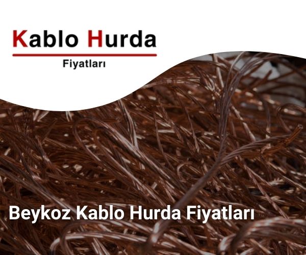 Beykoz Kablo Hurda Fiyatları