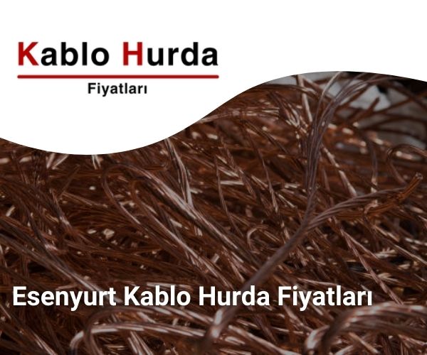 Esenyurt Kablo Hurda Fiyatları
